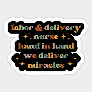 Hand in hand, we deliver miracles Funny Labor And Delivery Nurse L&D Nurse RN OB Nurse midwives Sticker